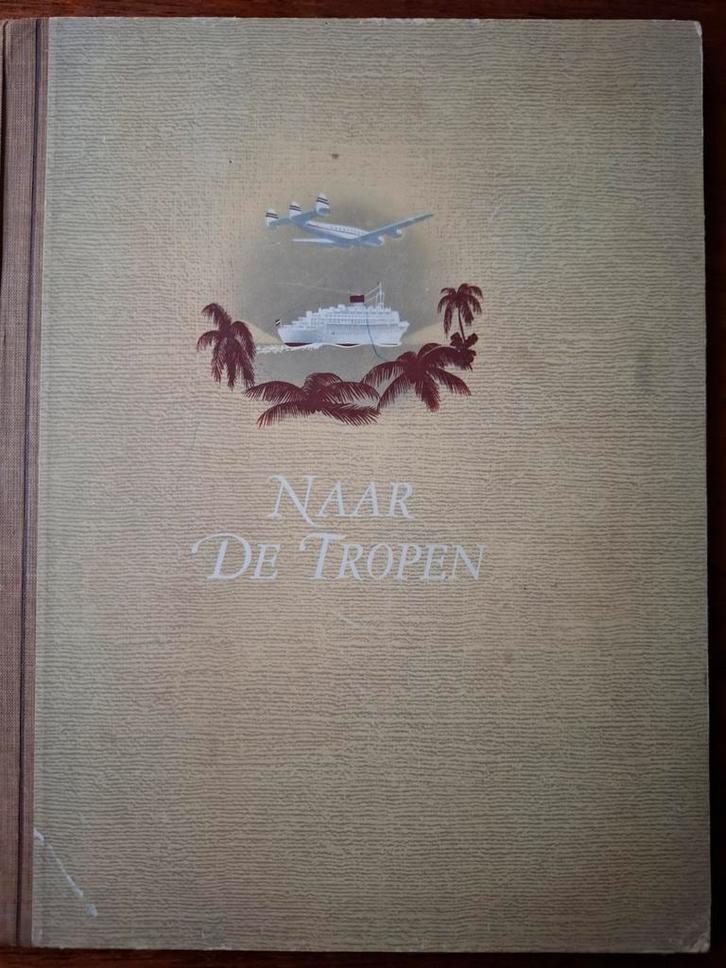 Naar de Tropen, Antiek en Kunst, Antiek | Boeken en Bijbels, Ophalen of Verzenden