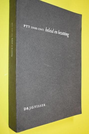 Beleid en bezetting PTT 1940-1945- Dr. J.G. Visser beschikbaar voor biedingen