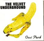 THE VELVET UNDERGROUND / OSSI PARK, Ophalen of Verzenden, Zo goed als nieuw