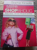 Mini Shopaholic door Sophie Kinsella, Ophalen of Verzenden, Zo goed als nieuw, Sophie Kinsella