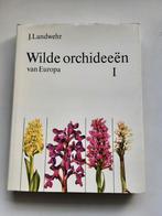 Wilde orchideeen van Europa - J. Landwehr, Boeken, Ophalen of Verzenden, Zo goed als nieuw