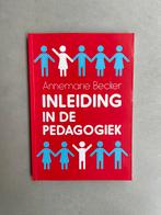 Annemarie Becker - Inleiding in de pedagogiek, Boeken, Studieboeken en Cursussen, Ophalen of Verzenden, Zo goed als nieuw, Annemarie Becker