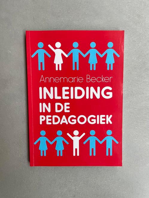 Annemarie Becker - Inleiding in de pedagogiek, Boeken, Studieboeken en Cursussen, Zo goed als nieuw, Ophalen of Verzenden