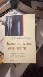 J. Vanderlinden - Anorexia nervosa overwinnen, Boeken, Gelezen, Ophalen of Verzenden, J. Vanderlinden