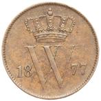 Willem 3 - oude 1 cent 1877 in mooie kwaliteit zf+/p- (6065, Ophalen of Verzenden, Koning Willem III, 1 cent, Losse munt