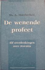 ds. A. Moerkerken - De wenende profeet (Jeremia, 11 preken), Boeken, Godsdienst en Theologie, Ophalen of Verzenden, Gelezen, Christendom | Katholiek