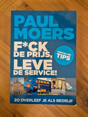 Paul Moers - F*ck de Prijs, Leve de Service! beschikbaar voor biedingen