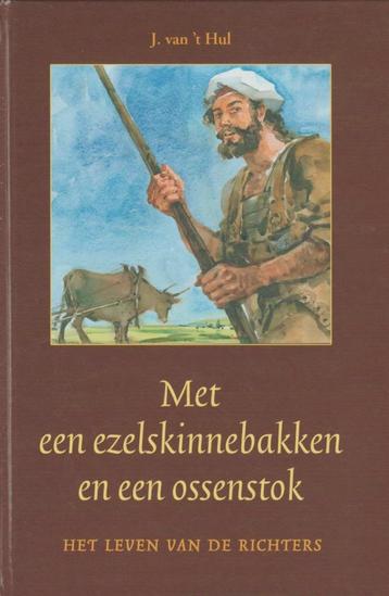 J. van 't Hul: Met een ezelskinnebakken en een ossenstok. beschikbaar voor biedingen