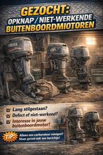Gezocht: opknap/niet-werkende buitenboordmotoren, Watersport en Boten, Ophalen of Verzenden