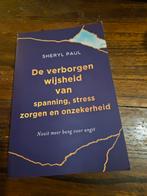 De verborgen wijsheid van spanning, stress, zorgen en onzeke, Boeken, Spiritualiteit algemeen, Ophalen of Verzenden, Sheryl Paul