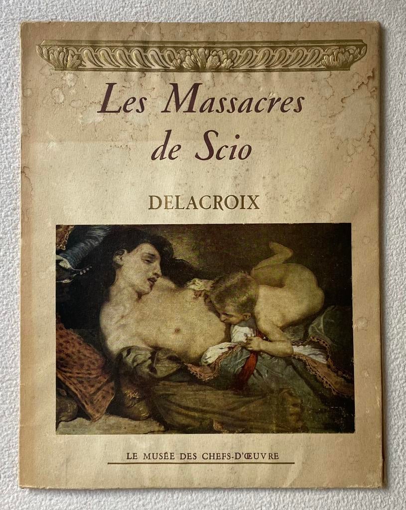 1947 DELACROIX Les Massacres De Scio / Musee Chefs-D’Oeuvre, Verzenden, Gelezen, Folder