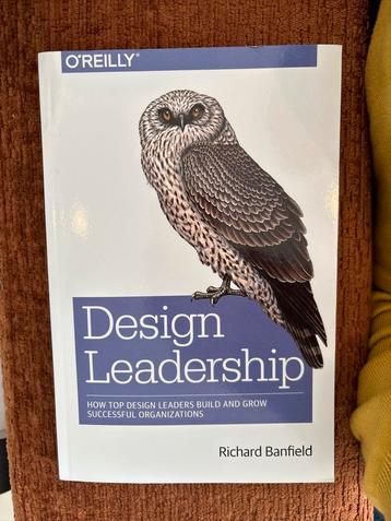 Design Leadership (O’Reilly) - Richard Banfield