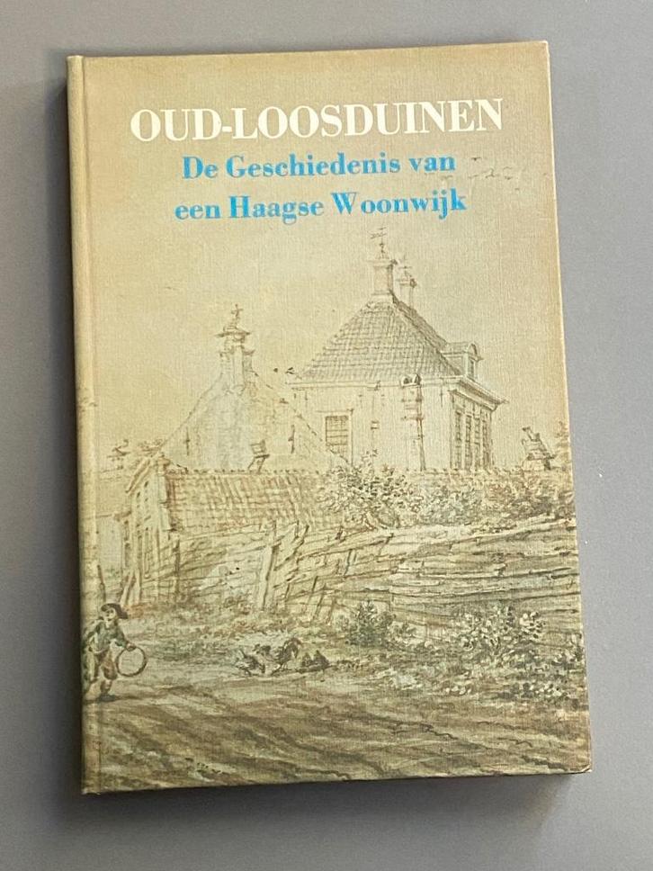 Oud-Loosduinen De geschiedenis van een Haagse woonwijk  1976, Boeken, Geschiedenis | Stad en Regio, Zo goed als nieuw, 20e eeuw of later