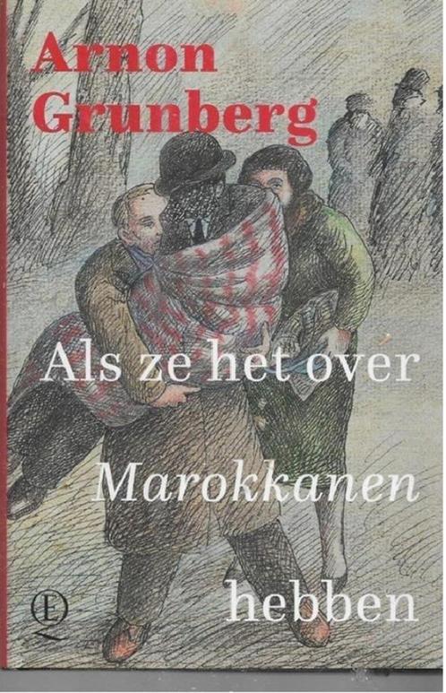 Arnon Grunberg Als ze het over Marokkanen hebben, Boeken, Geschiedenis | Vaderland, Zo goed als nieuw, 20e eeuw of later, Ophalen of Verzenden