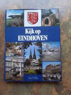 Eindhoven :Kijk op Eindhoven, Boeken, Geschiedenis | Stad en Regio, Ophalen of Verzenden, Zo goed als nieuw, 20e eeuw of later