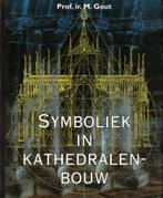 Symboliek in kathedralenbouw - M. Gout, Boeken, Kunst en Cultuur | Architectuur, Ophalen of Verzenden, Zo goed als nieuw, Overige onderwerpen