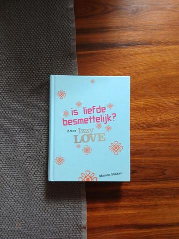 Manon Sikkel- Is liefde besmettelijk? Door Izzy Love beschikbaar voor biedingen