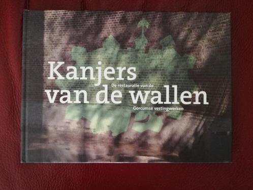 Kanjers van wallen (Gorinchem), Boeken, Geschiedenis | Stad en Regio, Zo goed als nieuw, 20e eeuw of later, Ophalen of Verzenden