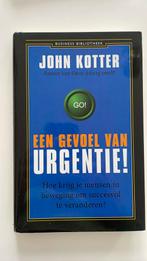John Kotter - Een gevoel van urgentie!, Boeken, Wetenschap, Ophalen of Verzenden, Zo goed als nieuw, John Kotter