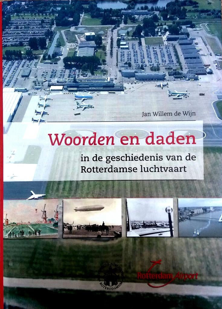 'Woorden en Daden', geschiedenis Rotterdamse luchtvaart, Verzamelen, Luchtvaart en Vliegtuigspotten, Ophalen of Verzenden, Zo goed als nieuw