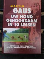 Uw Hond Gehoorzaam in 10 lessen - Martin Gaus, Ophalen of Verzenden
