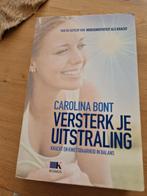 Versterk je uitstraling - Carolina Bont, Boeken, Achtergrond en Informatie, Spiritualiteit algemeen, Carolina Bont, Ophalen of Verzenden
