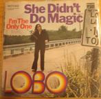 Lobo > She didn't do magic, Gebruikt, 7 inch, Single, Ophalen of Verzenden