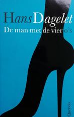Hans Dagelet - De man met de vier o's (Ex.1), Ophalen of Verzenden, Zo goed als nieuw, Nederland