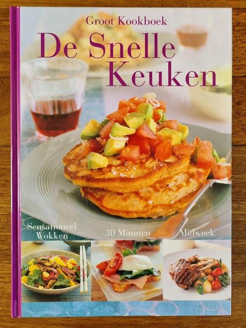 Groot kookboek: De Snelle Keuken, NIEUW, hard cover, Boeken, Kookboeken, Nieuw, Voorgerechten en Soepen, Hoofdgerechten, Taart, Gebak en Desserts