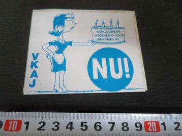 sticker VKAJ NU ! werkeloosheidsvergoeding voor dienstmeisje beschikbaar voor biedingen