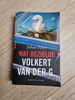 Johan Faber - Wat bezielde Volkert van der G., Ophalen of Verzenden, Zo goed als nieuw, Johan Faber