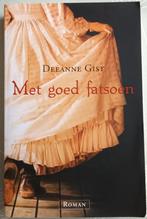 Met goed fatsoen. Deeanne Gist, Boeken, Ophalen of Verzenden, Zo goed als nieuw