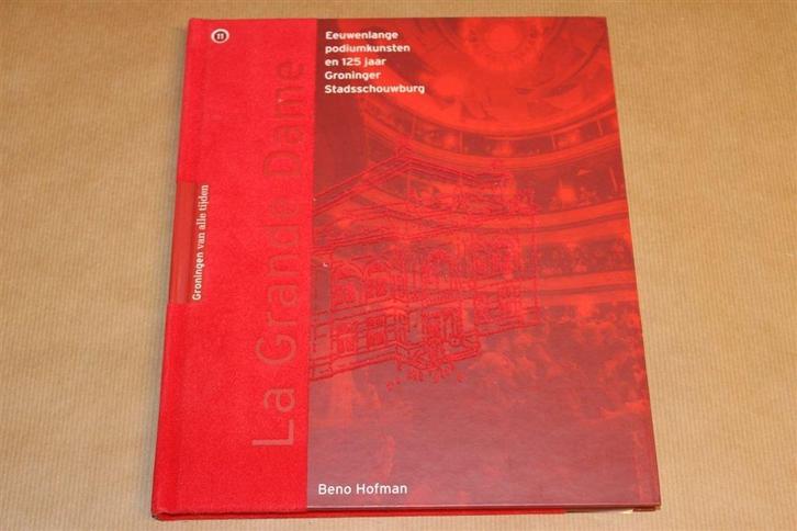 La Grande Dame — 125 Jaar Groninger Schouwburg + DVD, Boeken, Geschiedenis | Stad en Regio, Zo goed als nieuw, Ophalen of Verzenden