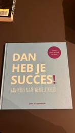 John Schapendonk - Dan heb je succes!, Ophalen of Verzenden, Zo goed als nieuw, John Schapendonk