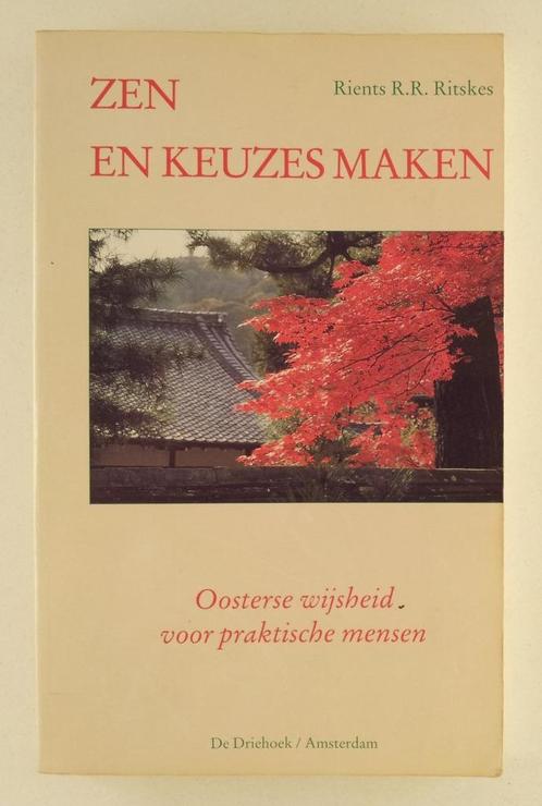 Ritskes, Rients R.R. - Zen en keuzes maken / Oosterse wijshe, Boeken, Esoterie en Spiritualiteit, Gelezen, Achtergrond en Informatie