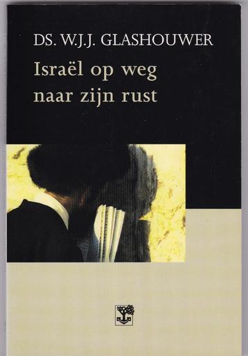 Glashouwer, ds. Willem J.J. - Israel op weg naar zijn rust beschikbaar voor biedingen