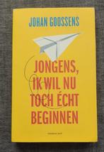 Jongens, ik wil nu toch echt beginnen, Ophalen of Verzenden, Zo goed als nieuw, Johan Goossens