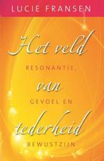 Het veld van tederheid. Resonantie, gevoel en bewustzijn, Ophalen of Verzenden, Zo goed als nieuw