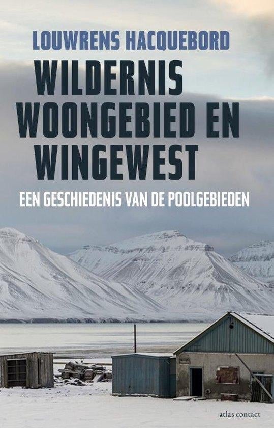 Wildernis, woongebied en wingewest - Louwrens Hacquebord, Ophalen of Verzenden, Gelezen, Overige gebieden