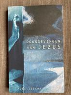 Doorgevingen van Jezus - Auke Jelsma, Boeken, Ophalen of Verzenden, Zo goed als nieuw, Christendom | Protestants