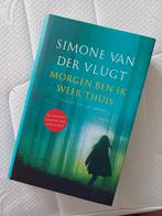 Simone van der Vlugt - Morgen ben ik weer thuis, Boeken, Simone van der Vlugt, Ophalen of Verzenden, Zo goed als nieuw, Nederland