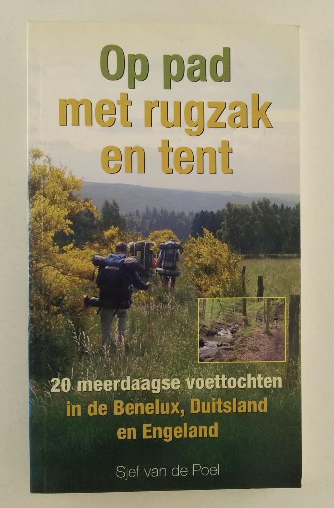 Poel, Sjef van de - Op pad met rugzak en tent / 20 meerdaags, Boeken, Reisgidsen, Gelezen, Reisgids of -boek, Europa, Overige merken