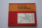 Das Berliner U- und S-Bahnnetz, eine Geschichte in Streckenp, Ophalen of Verzenden, Gebruikt, Trein, Boek of Tijdschrift