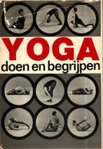 Yoga doen en begrijpen, Andre van Lysebeth, Ophalen of Verzenden, Zo goed als nieuw, Overige sporten