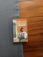 Michael Palin - In het spoor van Hemingway, Ophalen of Verzenden, Michael Palin, Europa