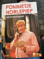 Pommetje Horlepiep John Uit Den Bogaard, Boeken, Ophalen of Verzenden, Zo goed als nieuw