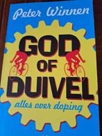 Peter Winnen - GOD OF DUIVEL (alles over doping; 2013), Ophalen of Verzenden, Gelezen, Nederland