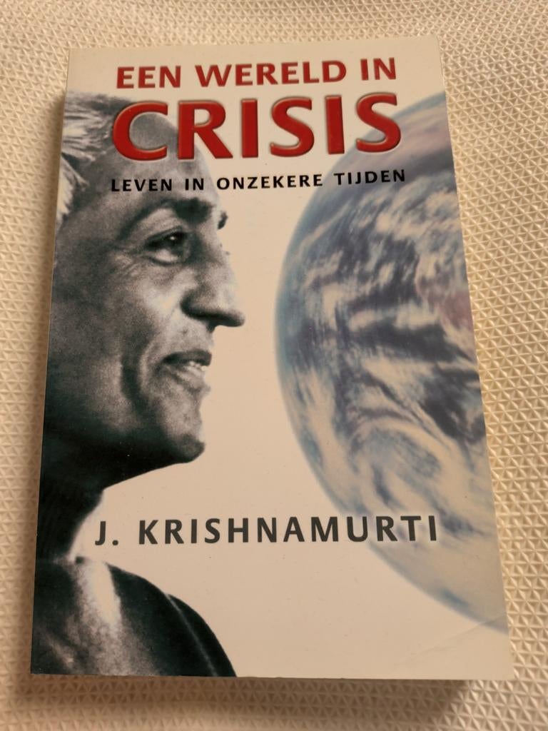 Een Wereld in Crisis - J. Krishnamurti, Boeken, Ophalen of Verzenden, Gelezen, Cultuurfilosofie, J. Krishnamurti