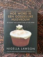 Nigella Lawson - Hoe word ik een goddelijke huisvrouw, Ophalen of Verzenden, Zo goed als nieuw, Nigella Lawson