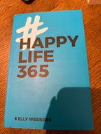 Happy Life 365 - Kelly Weekers, Ophalen of Verzenden, Zo goed als nieuw